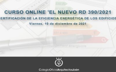 CURSO ONLINE «EL NUEVO RD 390/2021 CERTIFICACIÓN DE LA EFICIENCIA ENERGÉTICA DE LOS EDIFICIOS»